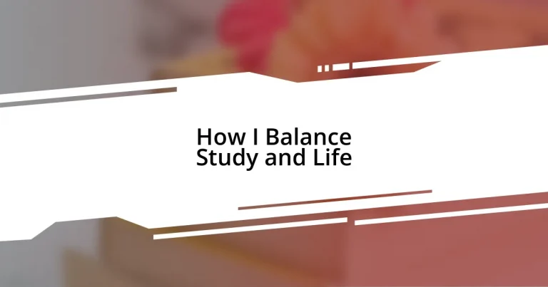 How I Balance Study and Life