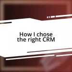 How I chose the right CRM