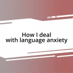 How I deal with language anxiety