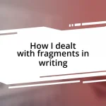 How I dealt with fragments in writing