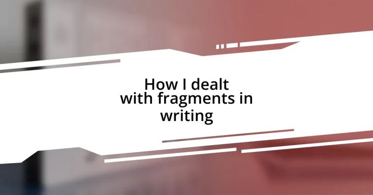 How I dealt with fragments in writing