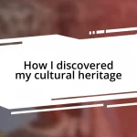 How I discovered my cultural heritage