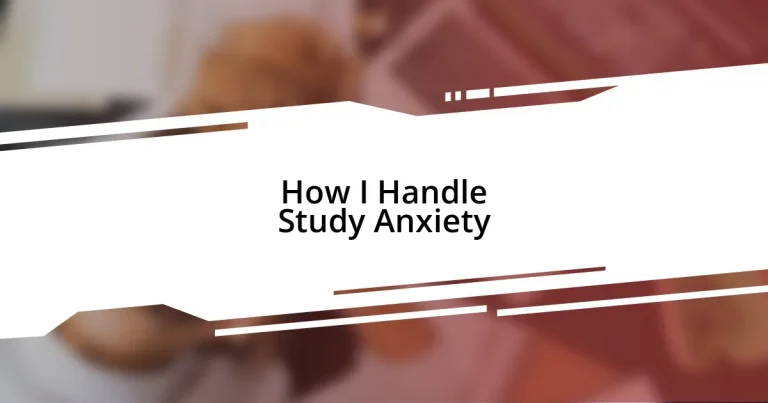 How I Handle Study Anxiety