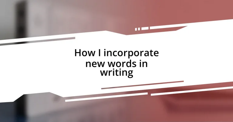 How I incorporate new words in writing