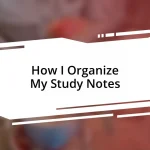 How I Organize My Study Notes