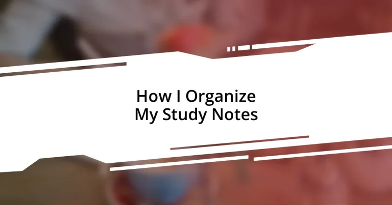 How I Organize My Study Notes