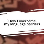 How I overcame my language barriers