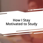 How I Stay Motivated to Study