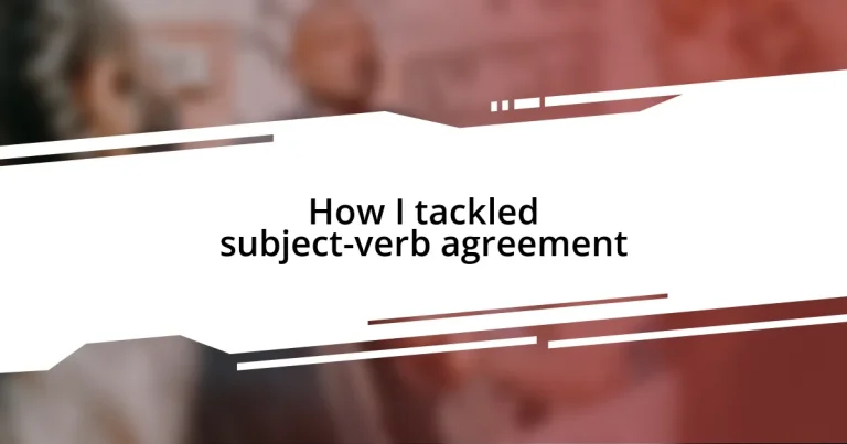 How I tackled subject-verb agreement