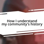 How I understand my community’s history