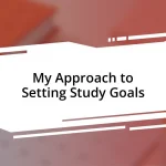 My Approach to Setting Study Goals