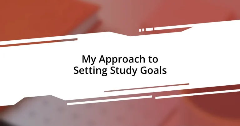 My Approach to Setting Study Goals