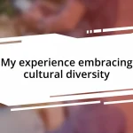 My experience embracing cultural diversity