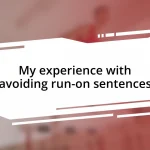 My experience with avoiding run-on sentences