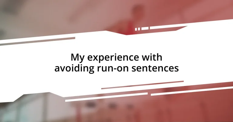 My experience with avoiding run-on sentences