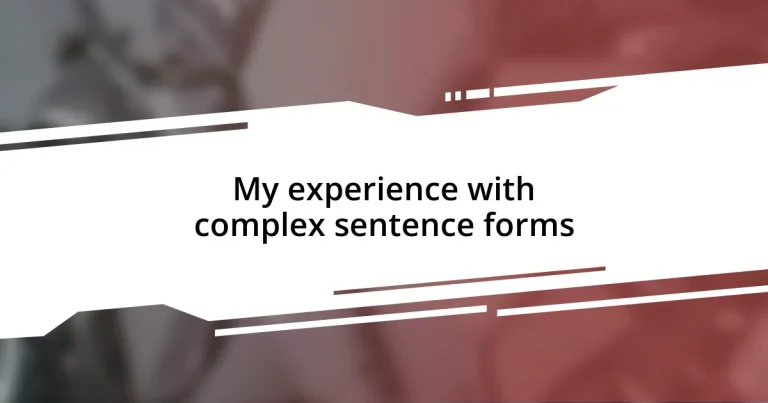 My experience with complex sentence forms