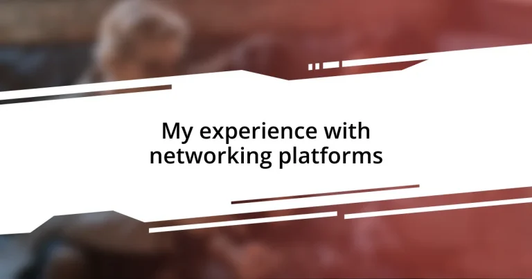 My experience with networking platforms