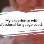 My experience with professional language coaching