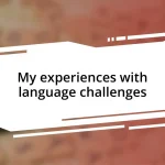 My experiences with language challenges