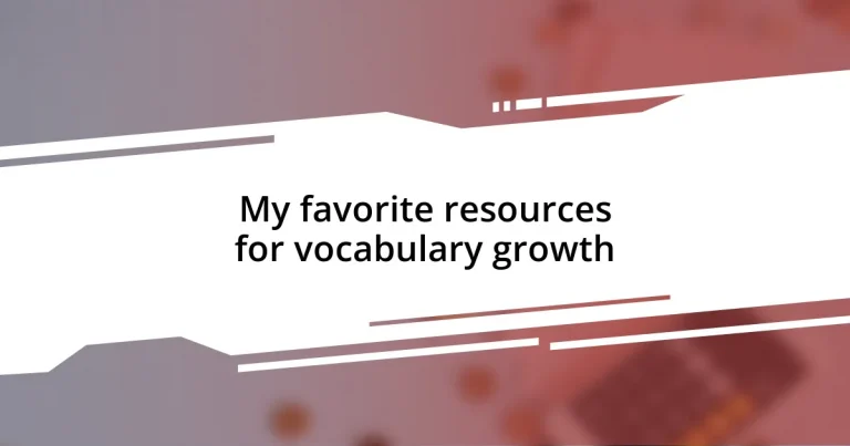 My favorite resources for vocabulary growth