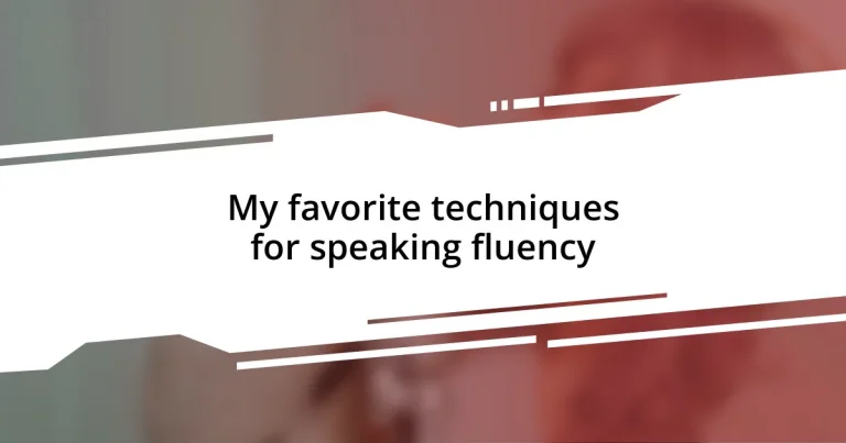 My favorite techniques for speaking fluency