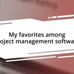 My favorites among project management software