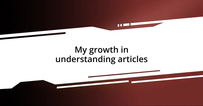 My growth in understanding articles