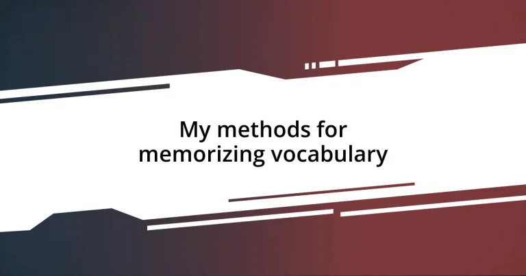 My methods for memorizing vocabulary