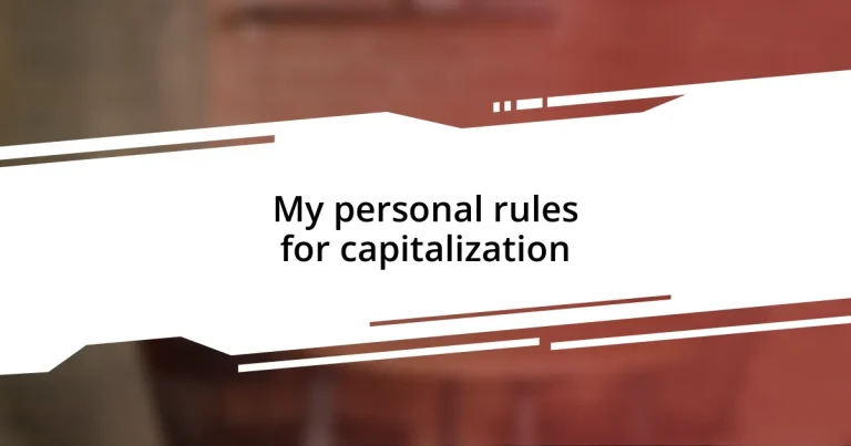 My personal rules for capitalization