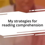 My strategies for reading comprehension