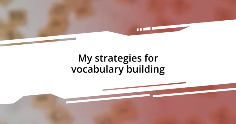 My strategies for vocabulary building