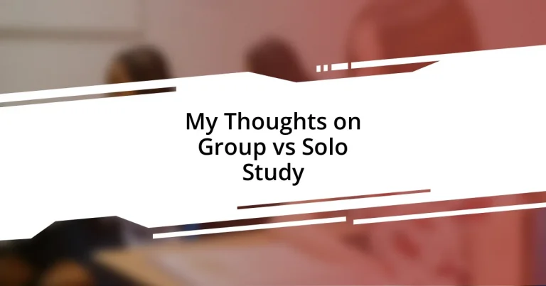 My Thoughts on Group vs Solo Study