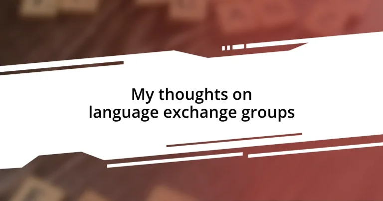 My thoughts on language exchange groups