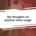 My thoughts on passive voice usage