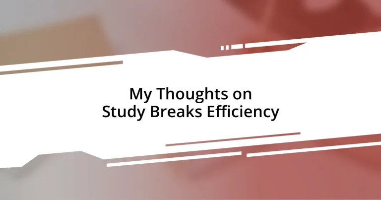 My Thoughts on Study Breaks Efficiency