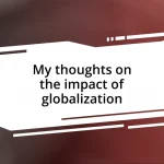 My thoughts on the impact of globalization