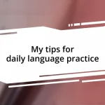 My tips for daily language practice