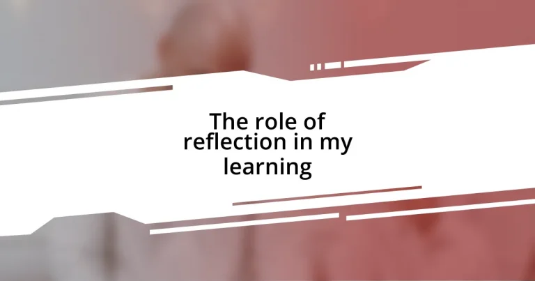 The role of reflection in my learning