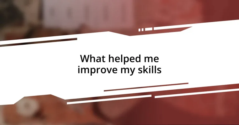 What helped me improve my skills