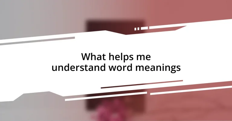 What helps me understand word meanings