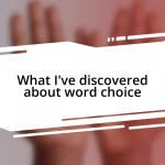 What I’ve discovered about word choice