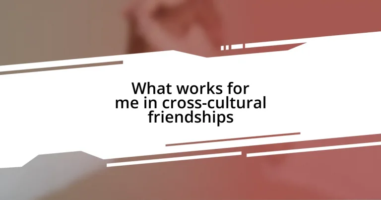 What works for me in cross-cultural friendships