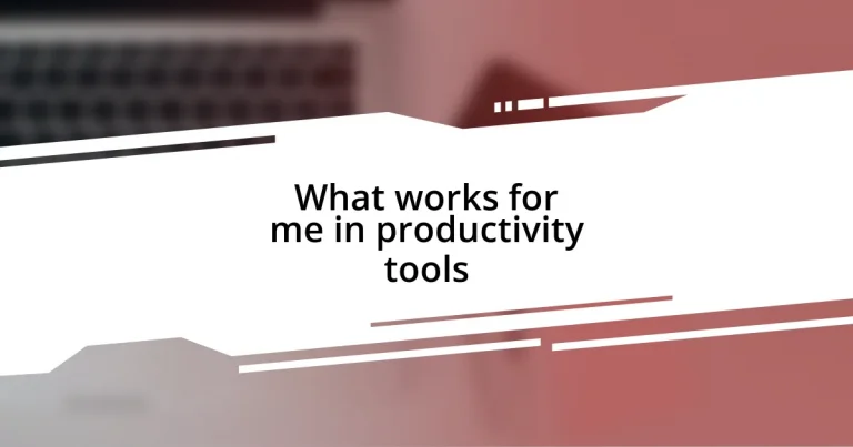 What works for me in productivity tools