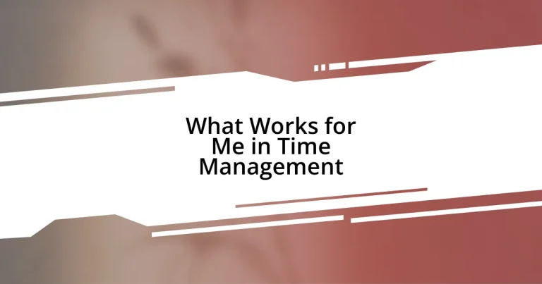 What Works for Me in Time Management