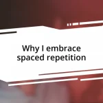 Why I embrace spaced repetition