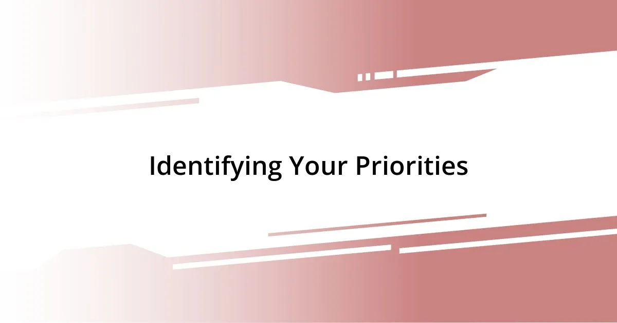 Identifying Your Priorities