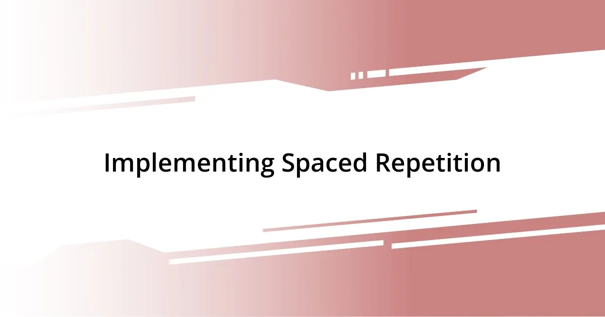 Implementing Spaced Repetition