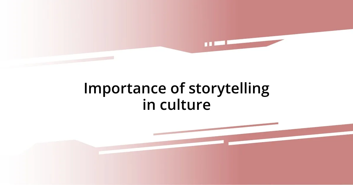 Importance of storytelling in culture