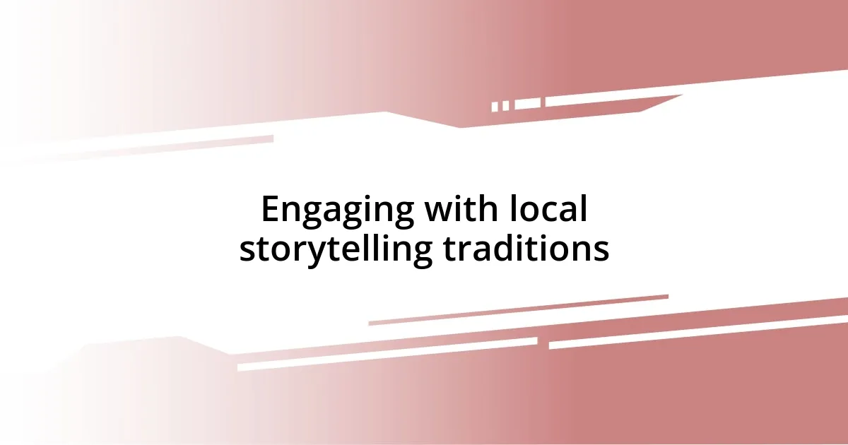 Engaging with local storytelling traditions