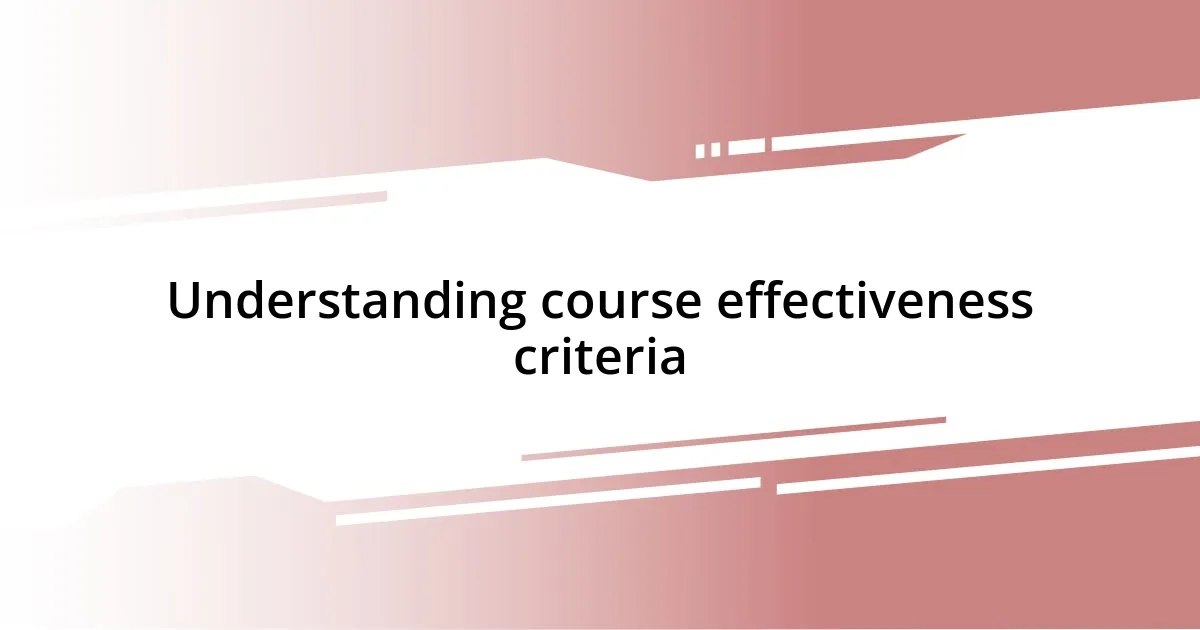 Understanding course effectiveness criteria